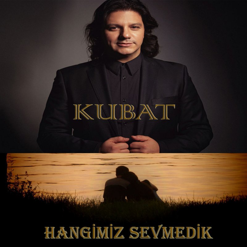Letra De Hangimiz Sevmedik De Kubat Musixmatch
