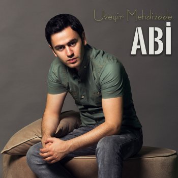 Abi By Uzeyir Mehdizade Album Lyrics Musixmatch Song Lyrics