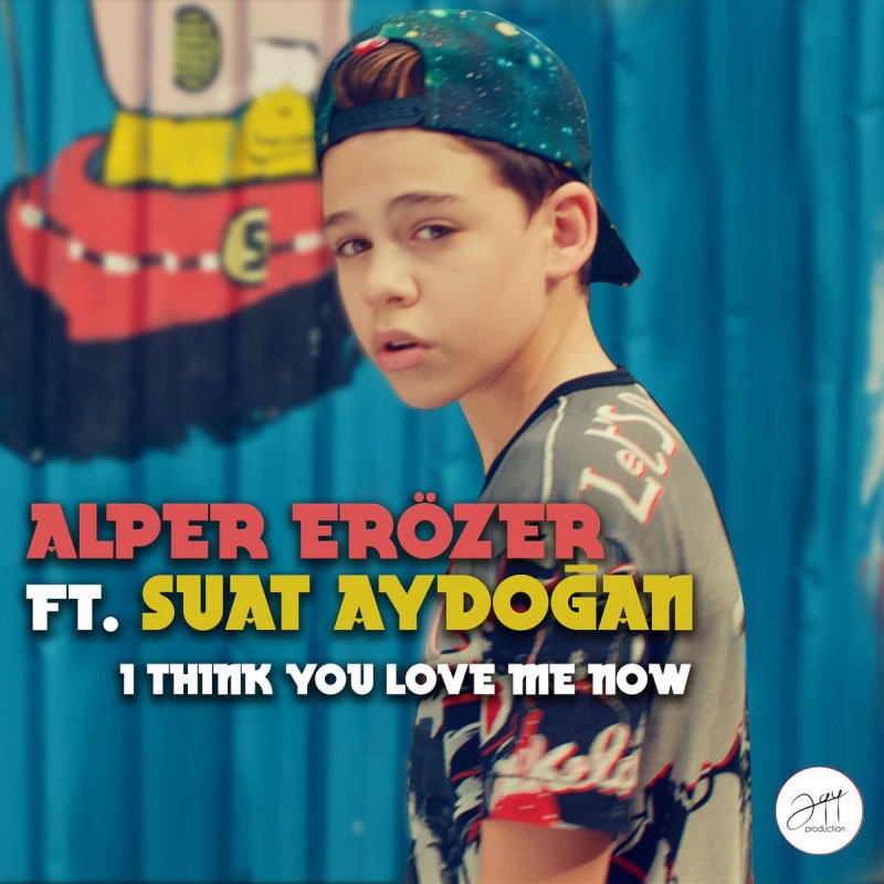 Alper Erozer Feat Suat Aydogan I Think You Love Me Now Lyrics Musixmatch