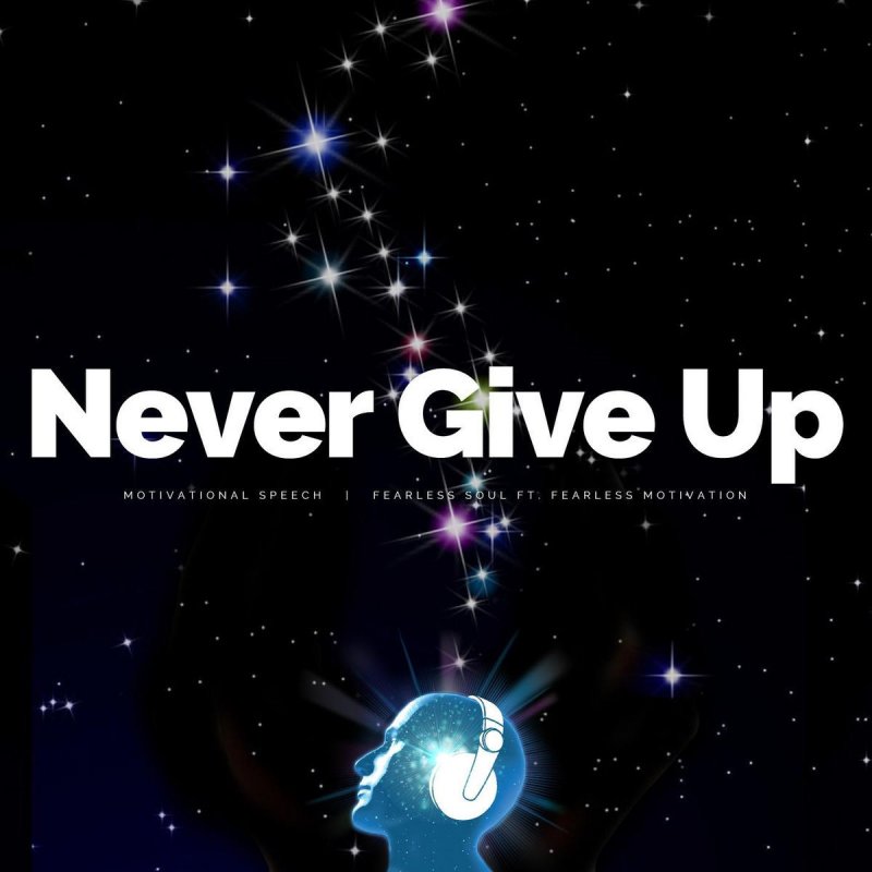 Fearless Soul feat. Fearless Motivation - Never Give Up (Motivational
