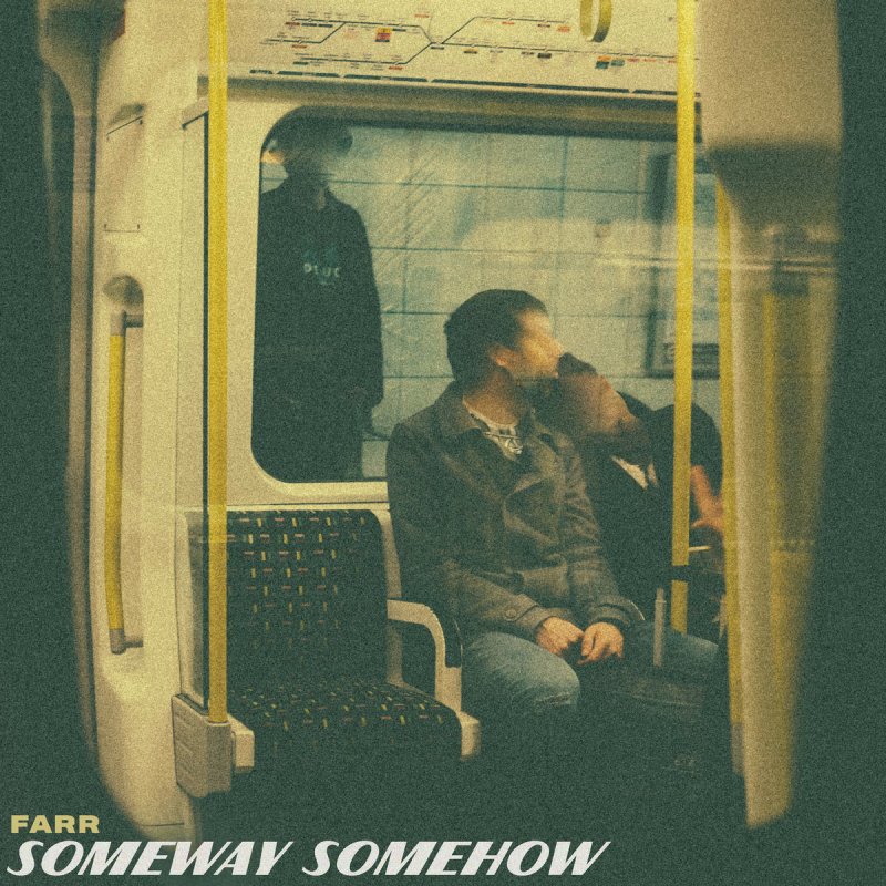 Farr Someway Somehow Lyrics Musixmatch farr someway somehow lyrics musixmatch