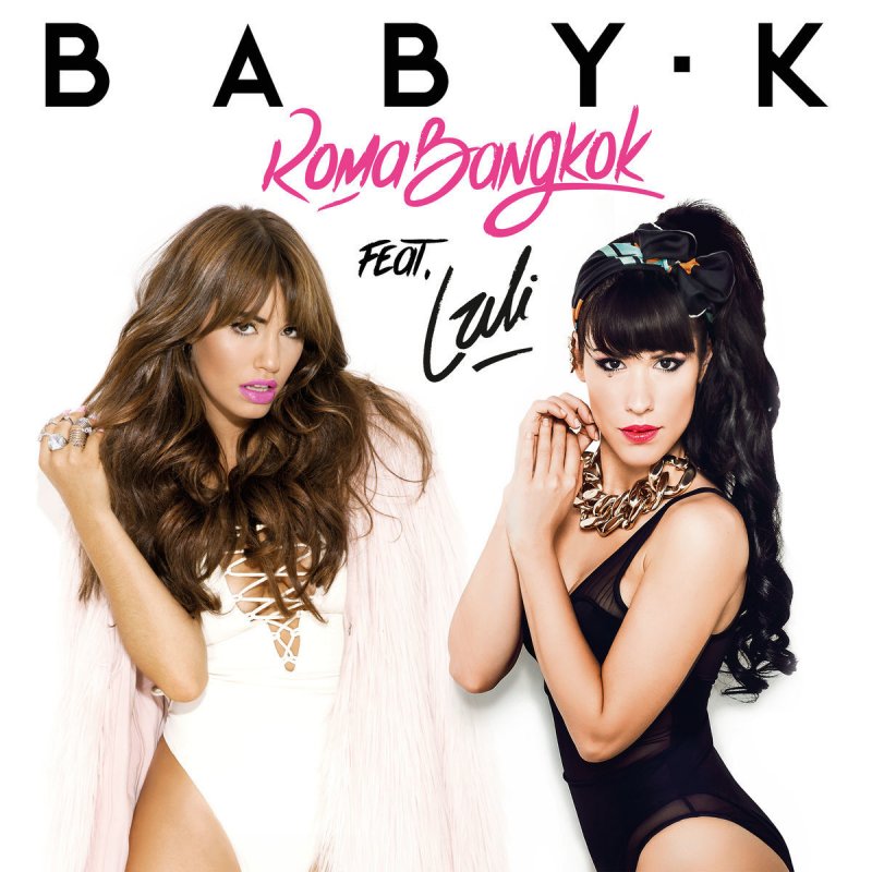Baby K Roma Bangkok Official Video Ft Lali Letra Baby K Feat Lali Roma Bangkok Lyrics Musixmatch