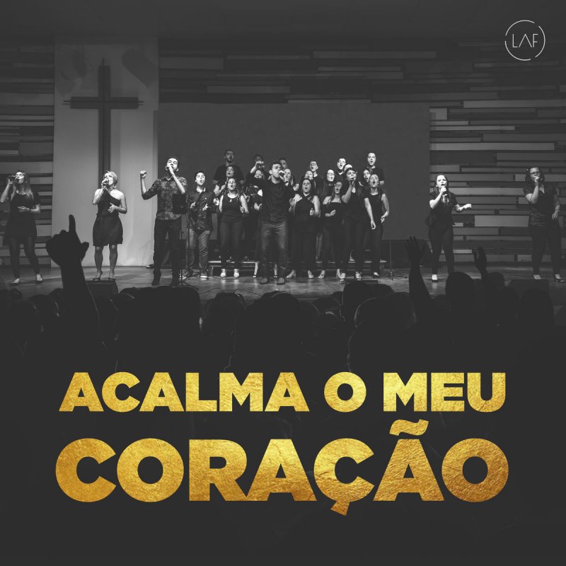 Letra De Acalma O Meu Coracao De Laf Louvor E Adoracao Filadelfia Musixmatch Mar da aflição acalma o meu coração acalma o meu coração só venço esse mundo se for em tua presença acalma o meu. musixmatch