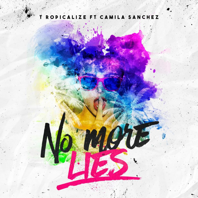 Tropicalize Feat Camila Sanchez No More Lies Lyrics - 