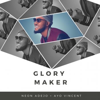I Testi Delle Canzoni Dell Album Glory Maker Di Neon Adejo Feat Ayo Vincent Mtv