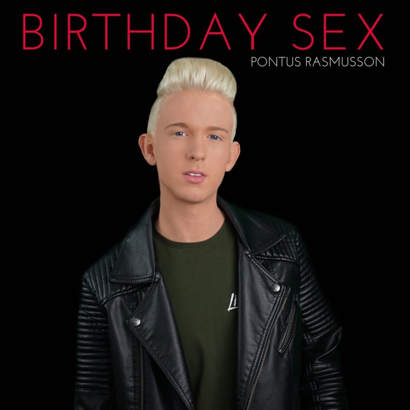 Pontus Rasmusson Birthday Sex Lyrics Musixmatch 