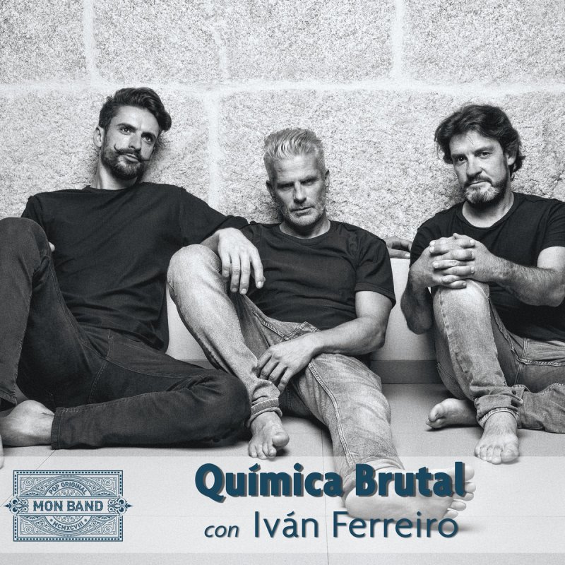 Mon Band Feat Ivan Ferreiro Quimica Brutal Lyrics Musixmatch