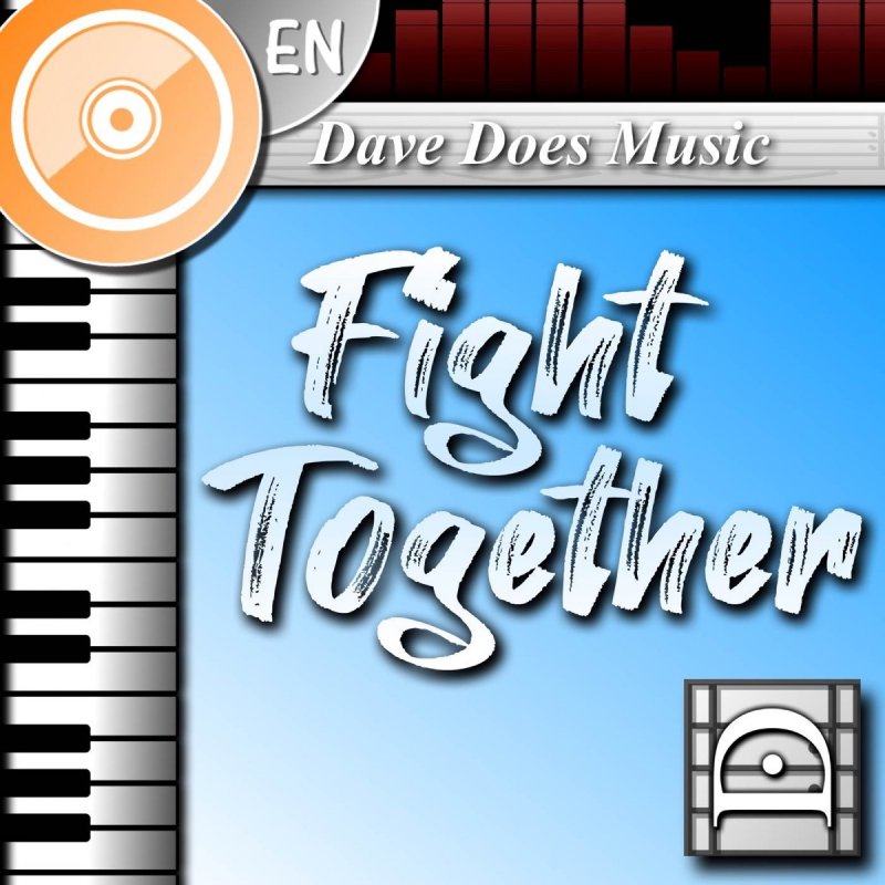 Dave Does Music Fight Together Lyrics Musixmatch