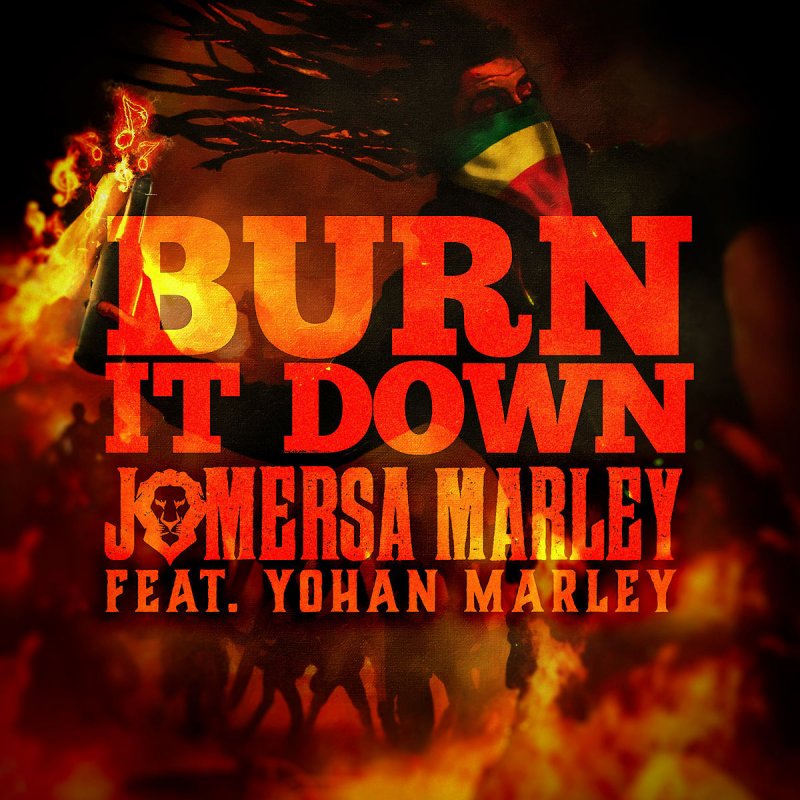 Jo Mersa Marley Feat Yohan Marley Burn It Down Lyrics Musixmatch