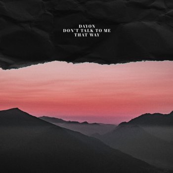 Don T Talk To Me That Way Feat Astyn Turr Testo Dayon Mtv Testi E Canzoni