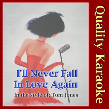 I Ll Never Fall In Love Again Karaoke In The Style Of Tom Jones Karaoke Key A Flat Testo Quality Karaoke Mtv Testi E Canzoni