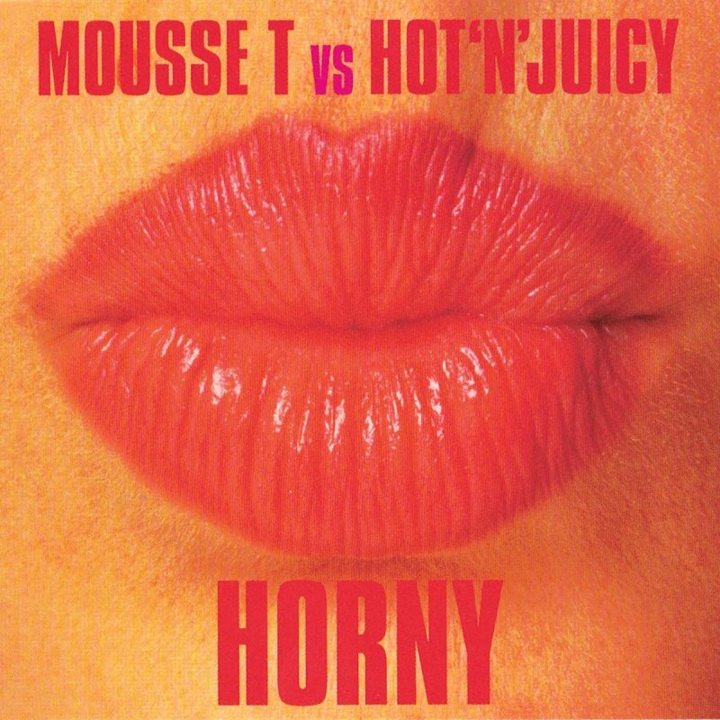 Hot 'N' Juicy - Horny ('98 Radio Edit) Lyrics Musixmatch.