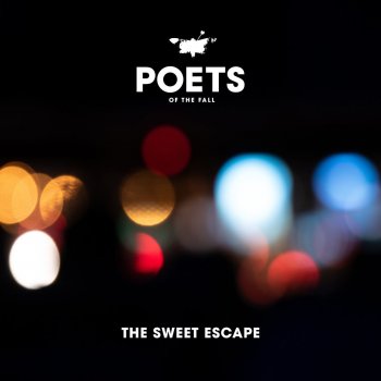The Sweet Escape By Poets Of The Fall Album Lyrics Musixmatch Song Lyrics And Translations