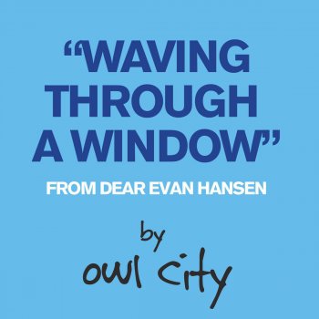 Waving Through A Window (From Dear Evan Hansen)