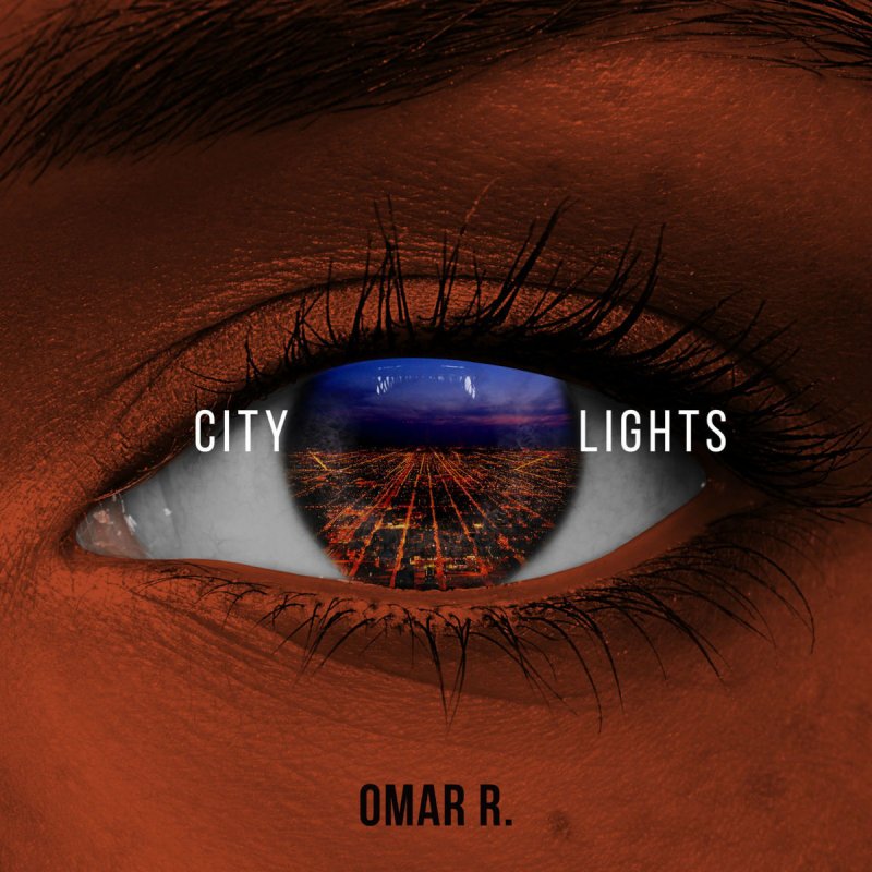 Letra de City Lights de Omar. R Musixmatch