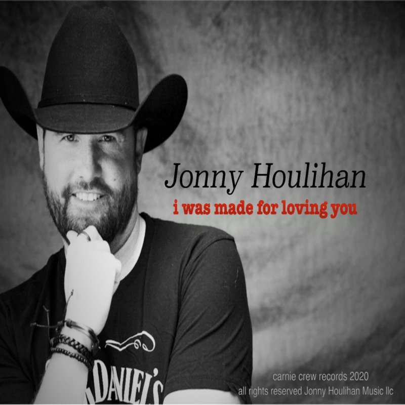 Jonny Houlihan I Was Made For Loving You Lyrics Musixmatch