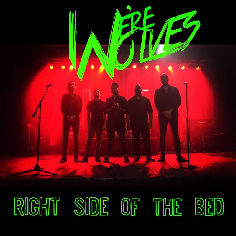 We Re Wolves Right Side Of The Bed Lyrics Musixmatch