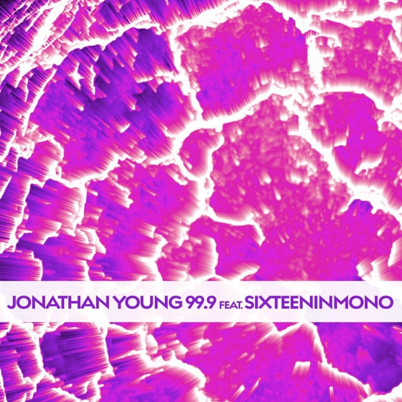 Jonathan Young Feat Sixteeninmono 99 9 Lyrics Musixmatch