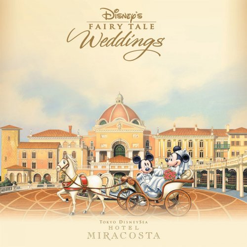 Disney's Fairy Tale Weddings ~ Tokyo DisneySea Hotel MiraCosta
