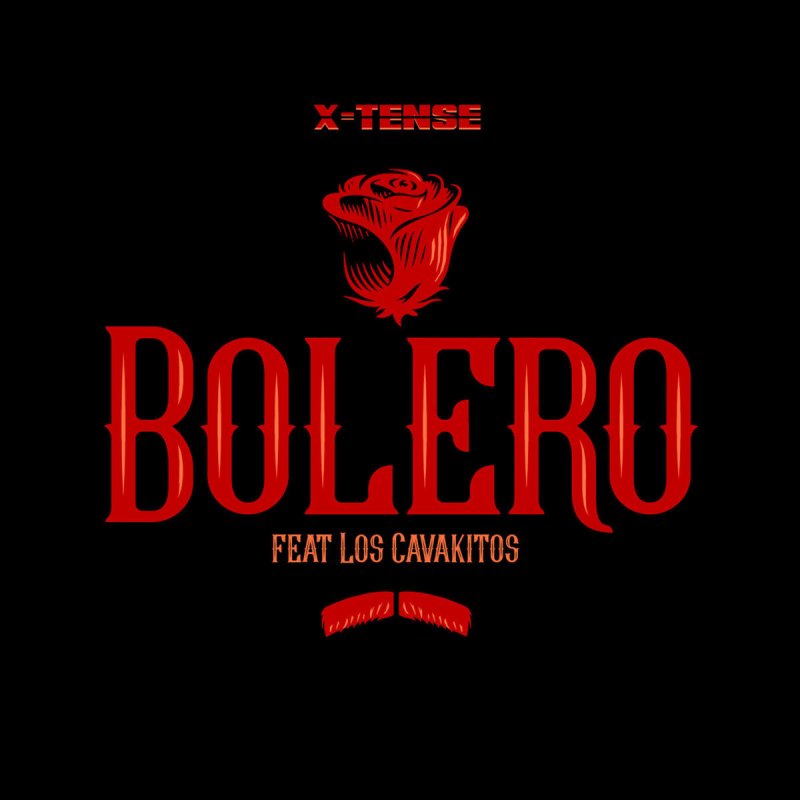 X Tense Feat Los Cavakitos Bolero Lyrics Musixmatch