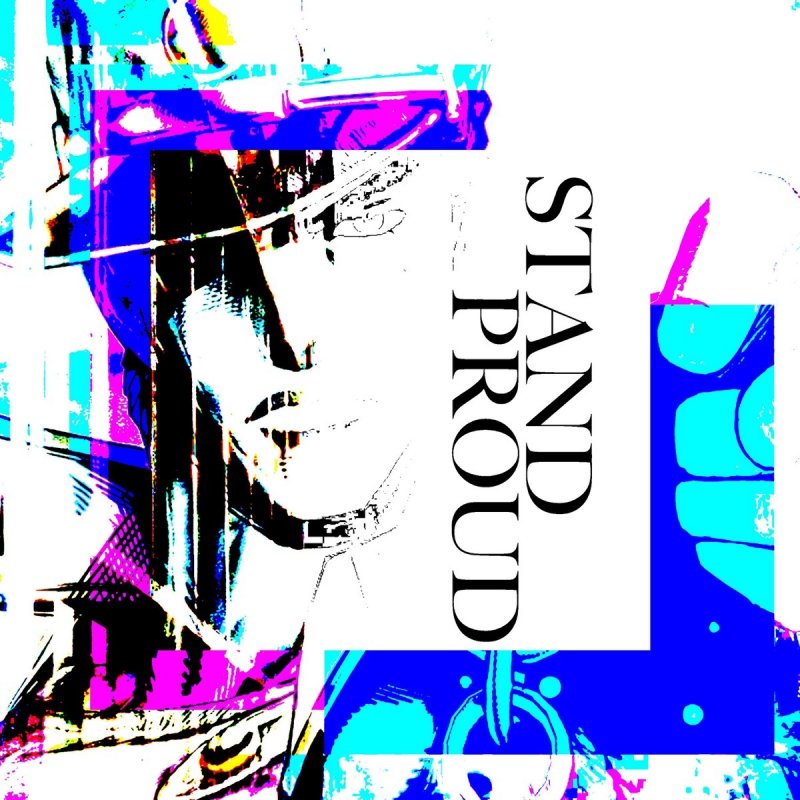 Sliverk Stand Proud Jojo S Bizarre Adventure Op 3 Feat Nanao Lyrics Musixmatch