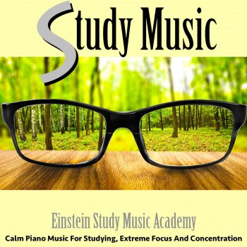 Testi Study Music: Calm Piano Music for Studying, Extreme Focus and Concentration