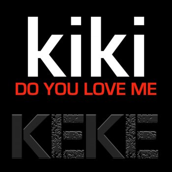 Kiki Do You Love Me By Keke Album Lyrics Musixmatch Song