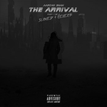 The Arrival: Part I (Slowed + Reverb)