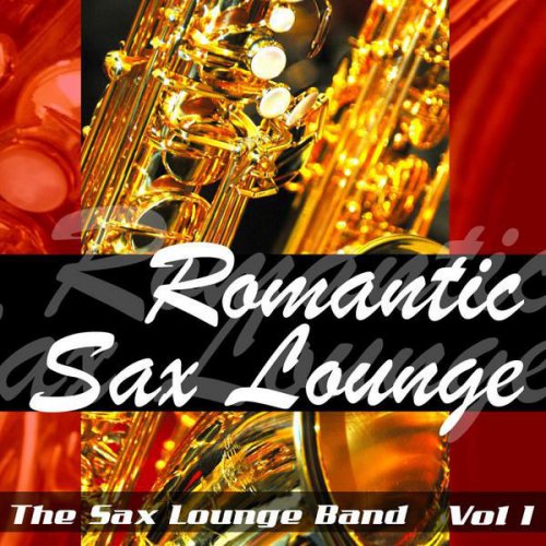 Romantic Sax Lounge - Volume 1