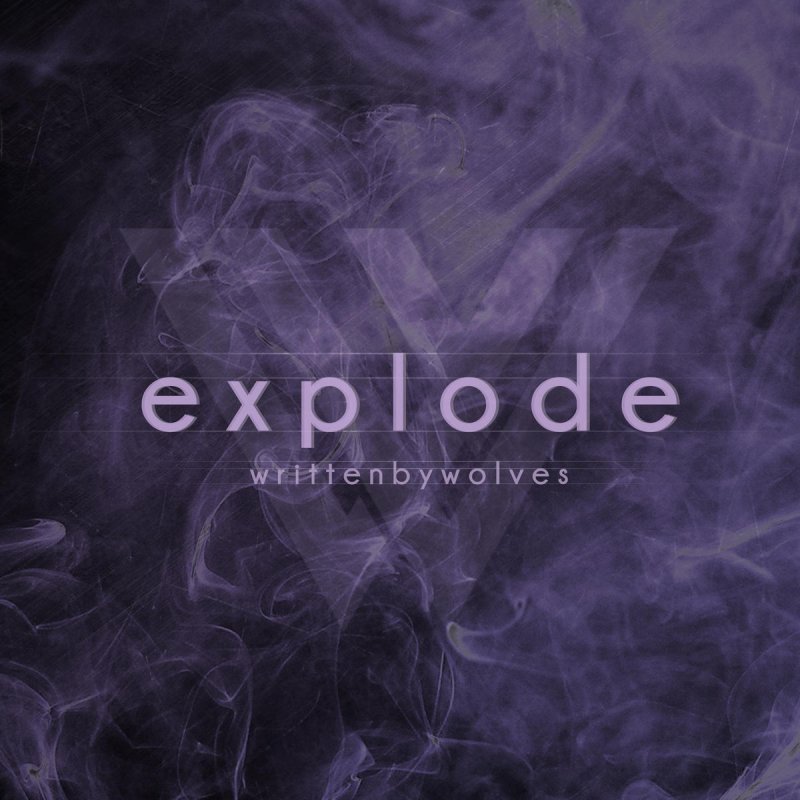 Written By Wolves Explode Lyrics Musixmatch I've been chewed up and spat out and i've been laughed at and booed baby's been put in the corner it's time the i feel my heart explode chorus hey hey feel my heart explode this time i'm set and i'm coming for you won't take no for an answer nothing you can. written by wolves explode lyrics