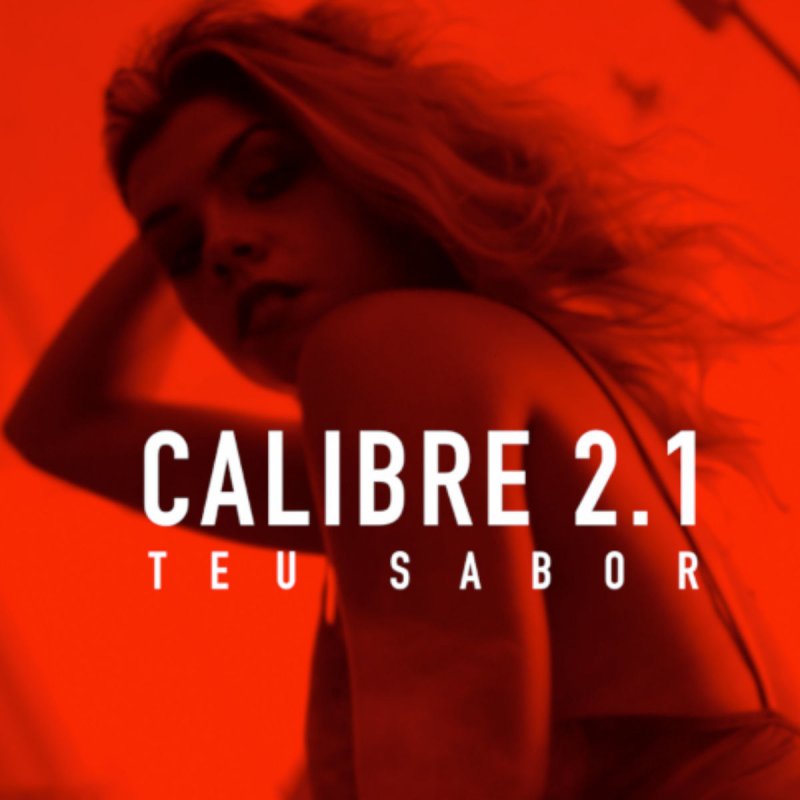 Calibre 2 1 Letra De Teu Sabor Musixmatch calibre 2 1 letra de teu sabor
