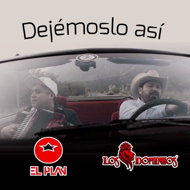 Letra De Dejemoslo Asi De Los Dominios Feat El Plan Musixmatch La última noche no fuiste el. los dominios feat