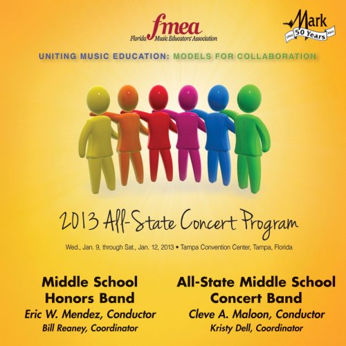 2013 Florida Music Educators Association (FMEA): Middle School Honors Band & All-State Middle School Concert Band
