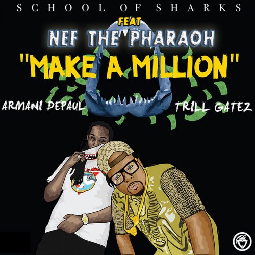 Make a Million (feat. Nef the Pharaoh, Armani Depaul & Trill Gatez)