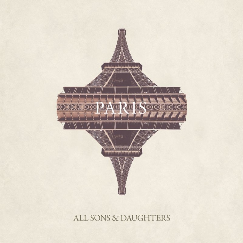 All Sons Daughters Paris Refuge Lyrics Musixmatch