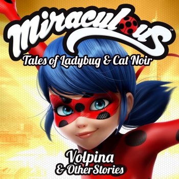 Miraculous Tales Of Ladybug And Cat Noir Volpina And Other