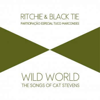 Wild World The Songs Of Cat Stevens By Ritchie Feat Black Tie Album Lyrics Musixmatch Song Lyrics And Translations