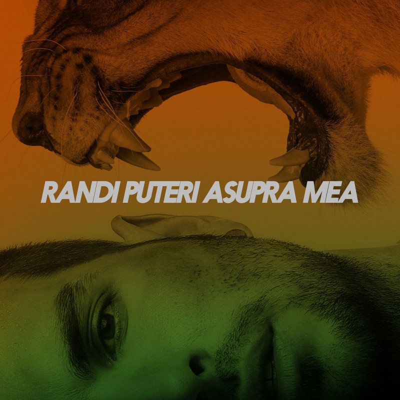 Randi Puteri Asupra Mea Lyrics Musixmatch