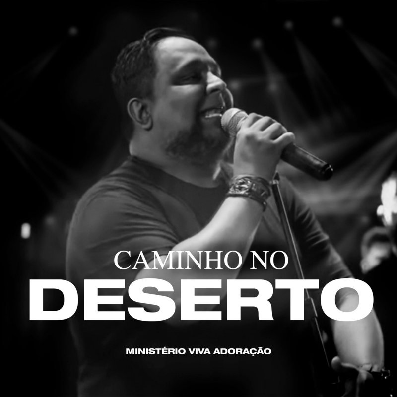 Ministério Viva Adoração - Letra de Caminho no Deserto (Ao Vivo