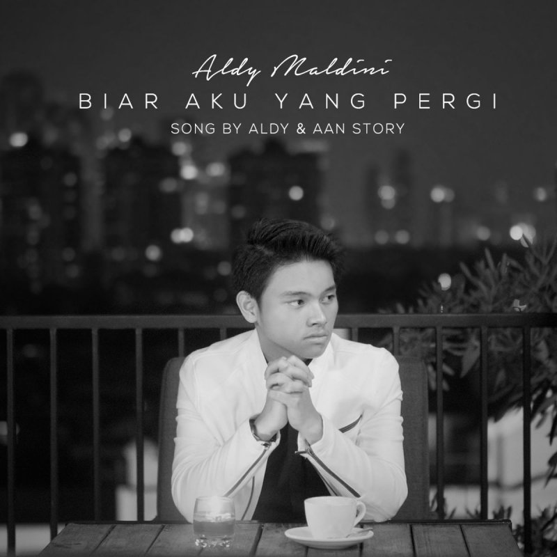 Aldy Maldini Biar Aku Yang Pergi Lyrics Musixmatch