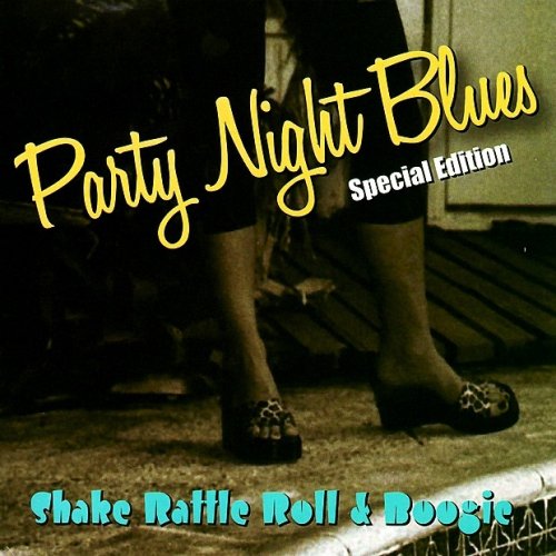 Party Night Blues Special Edition: Shake Rattle Roll & Boogie