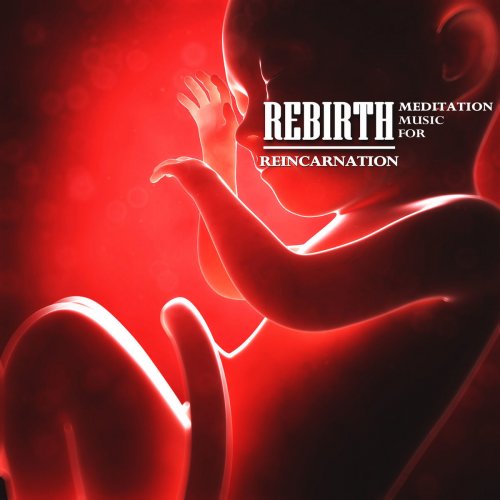 Rebirth: Meditation Music for Reincarnation