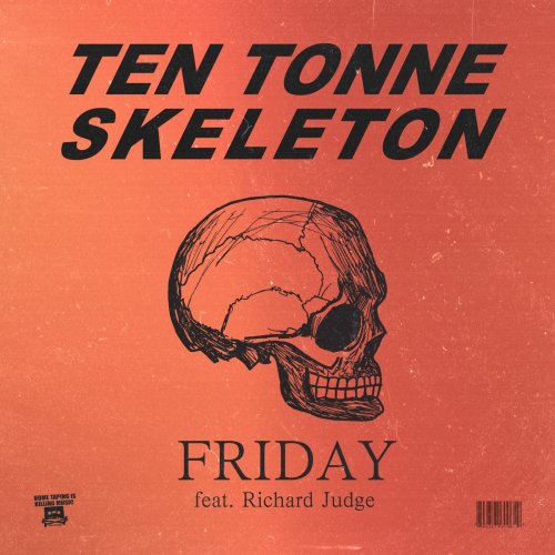 Skeleton Friday Letra de TEN TONNE SKELETON, Richard Judge - Friday | Musixmatch