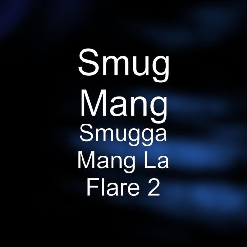 Smugga Mang La Flare 2