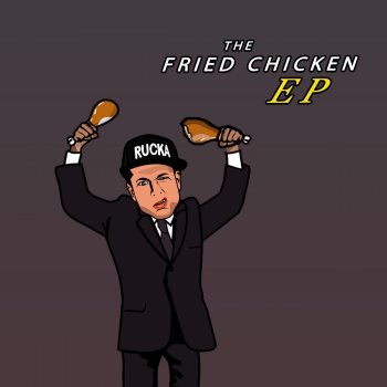 The Fried Chicken Ep By Rucka Rucka Ali Album Lyrics