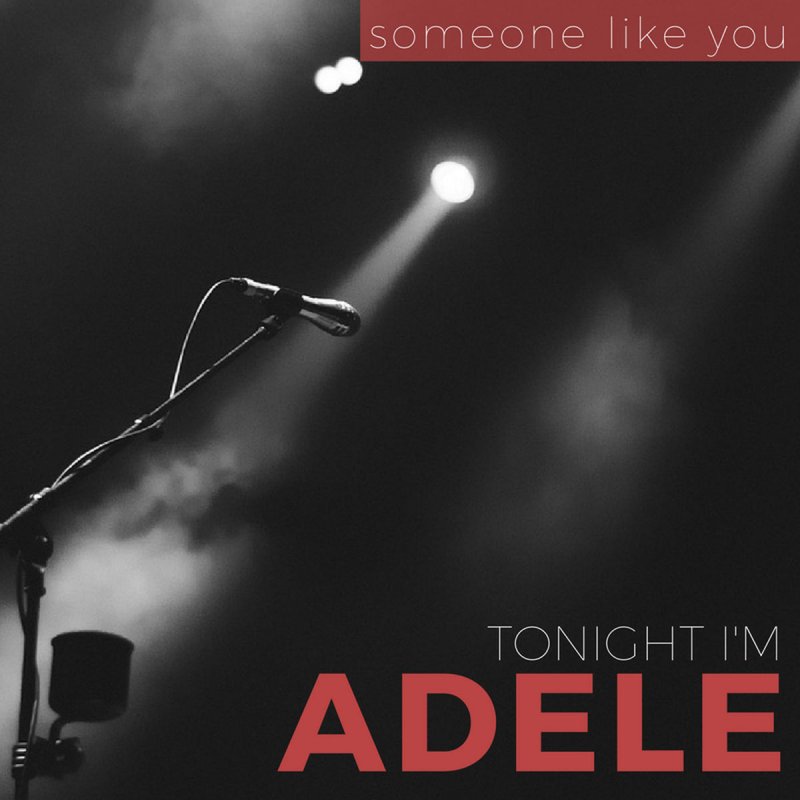 Tonight I M Adele Someone Like You Lyrics Musixmatch