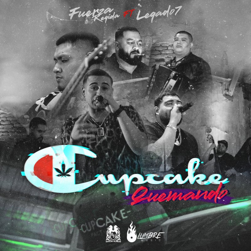 Fuerza Regida Feat Legado 7 Cupcake Quemando Songtext Musixmatch