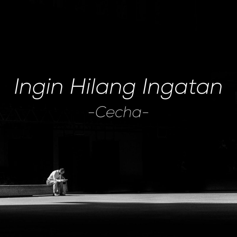 Cecha Ingin Hilang Ingatan Paroles Musixmatch