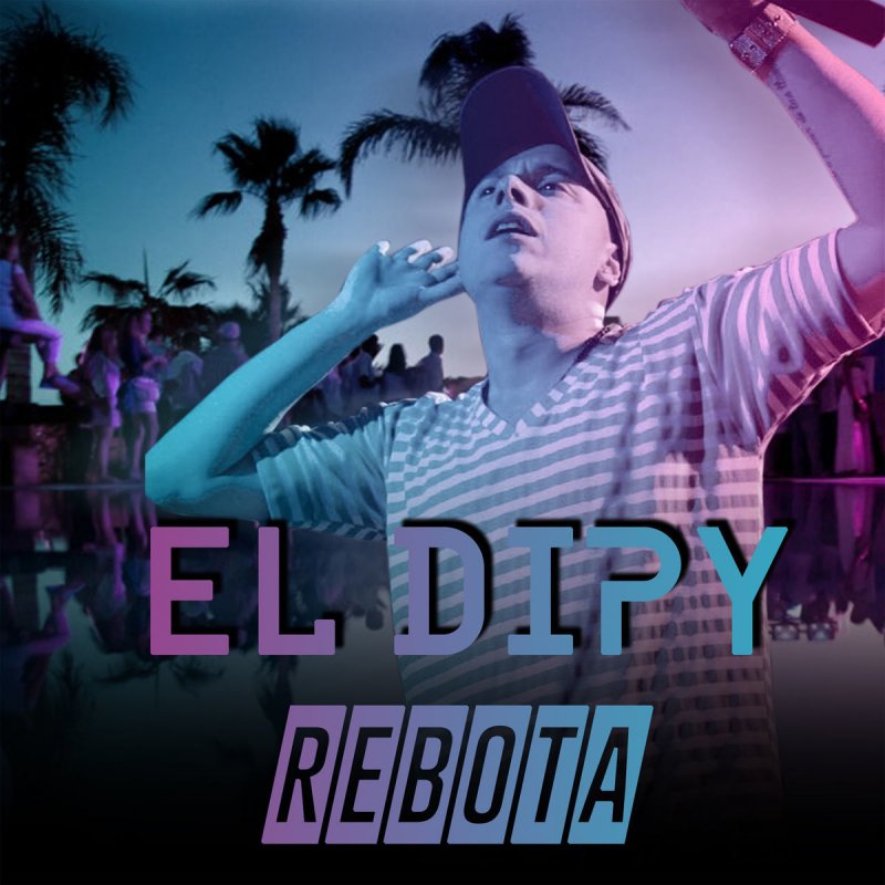 Letra De Rebota De El Dipy Musixmatch Es que se bota y yo postia'o aqui con esta nota la miro y rebota, rebota, rebota, rebota como lo mueve esa muchachita le mete al dembow y. letra de rebota de el dipy musixmatch