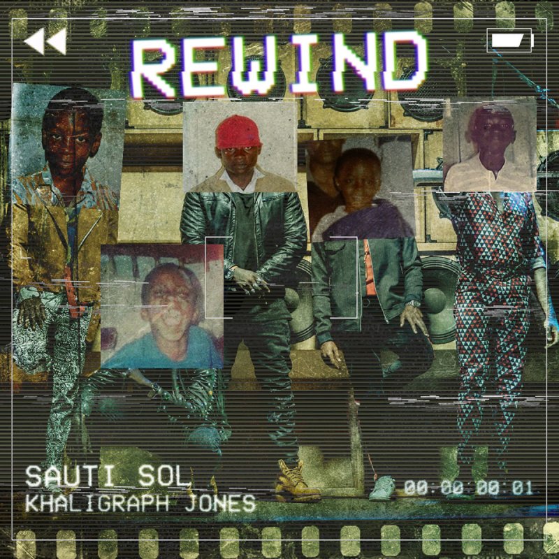 Sauti Sol Feat Khaligraph Jones Rewind Paroles Musixmatch